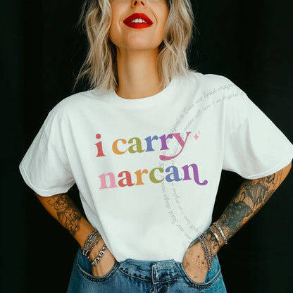 I Carry Narcan Care & Resist rainbow tee