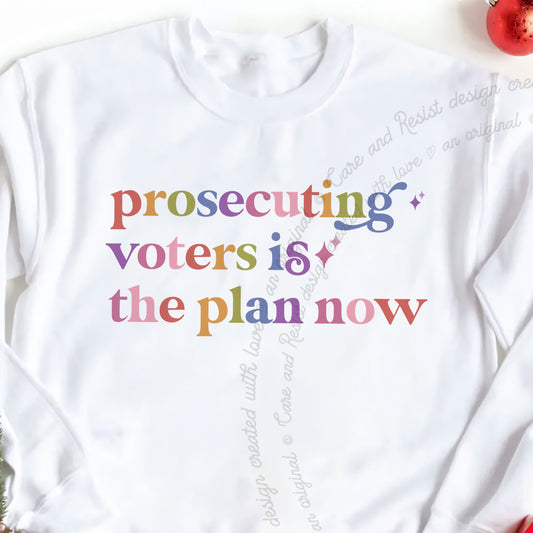 Prosecuting Voters is the Plan Now Care & Resist Gildan crewneck sweatshirt in White