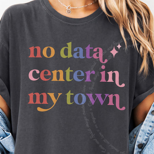 No Data Center in My Town Care & Resist progressive t-shirt in Graphite
