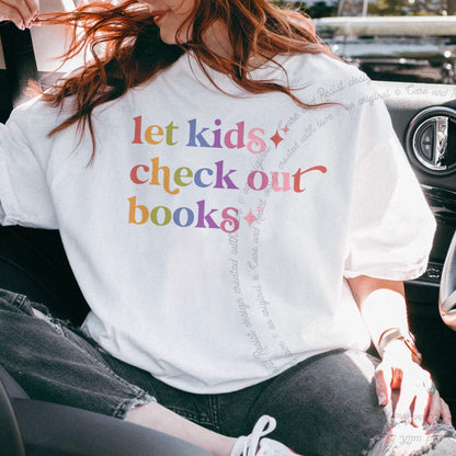 Let Kids Check Out Books Care & Resist rainbow tee