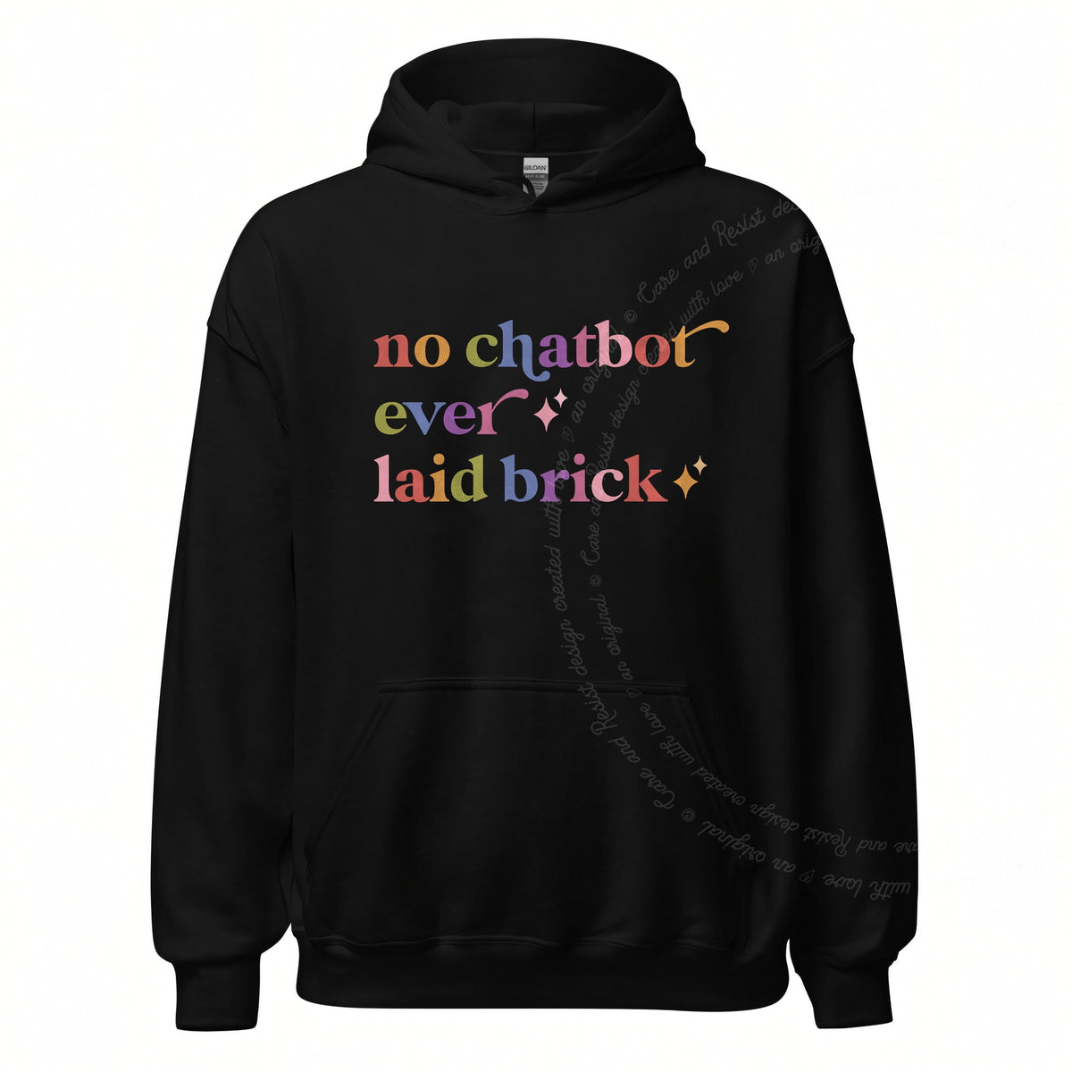 No Chatbot Ever Laid Brick Care & Resist Gildan hoodie in Black