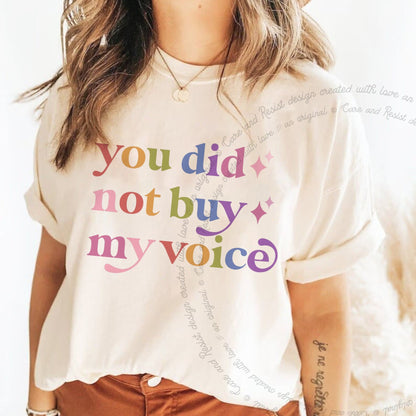 You Did not Buy My Voice Care & Resist rainbow Comfort Colors tee, Ivory