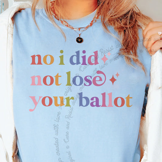 No I Did not Lose Your Ballot Care & Resist progressive t-shirt in Chambray