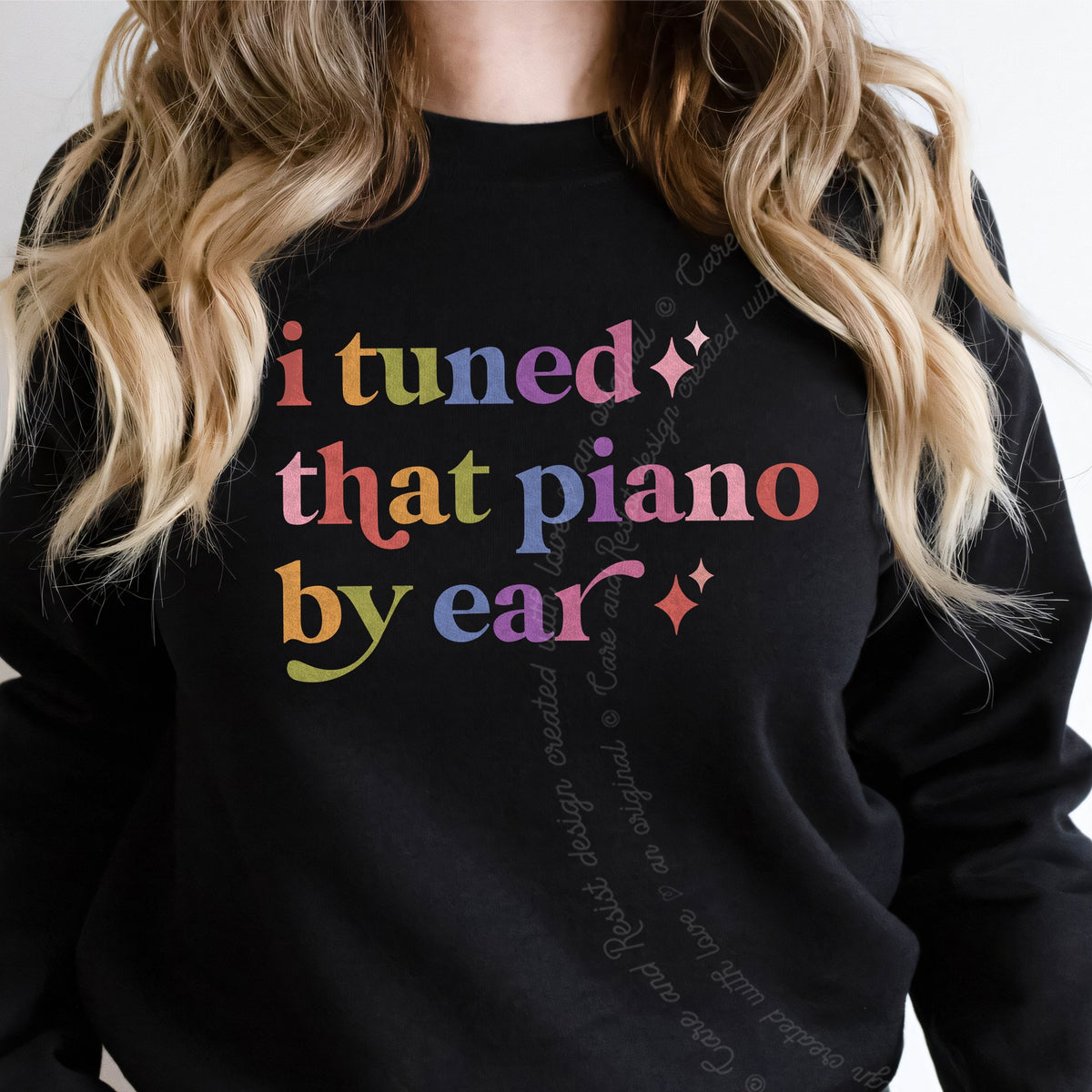 I Tuned That Piano By Ear Care & Resist Gildan crewneck sweatshirt in Black