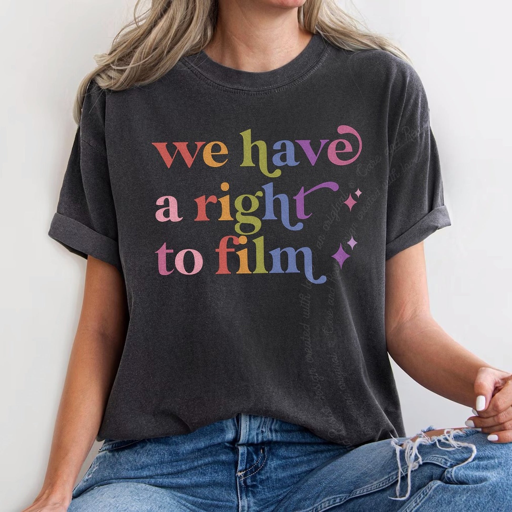 We Have a Right to Film Care & Resist rainbow Comfort Colors tee, Graphite