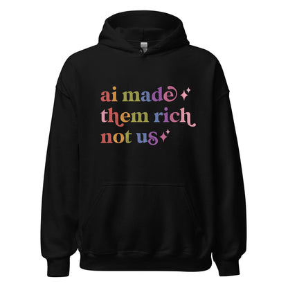 Ai Made Them Rich not Us Care & Resist Gildan hoodie in Black