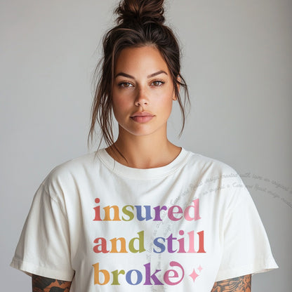 Insured and Still Broke Care & Resist rainbow Comfort Colors tee, White