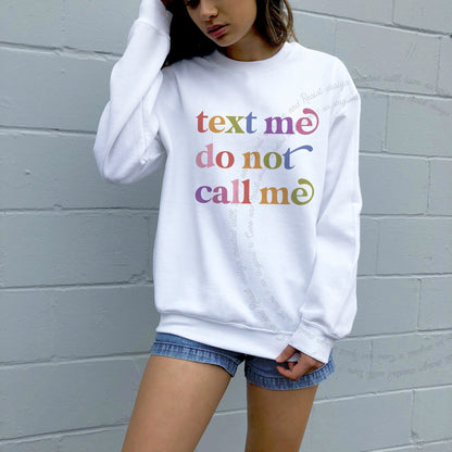 Text Me Do not Call Me Care & Resist Gildan crewneck sweatshirt in White