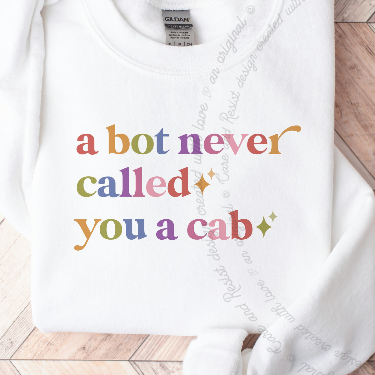 A Bot Never Called You a Cab Care & Resist Gildan crewneck sweatshirt in White