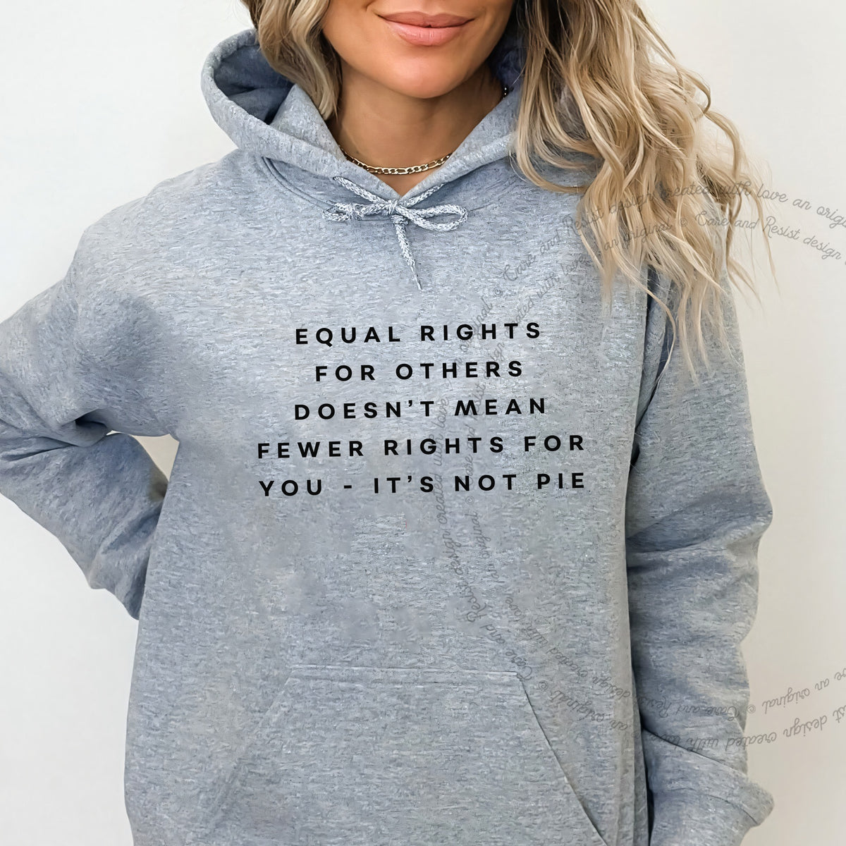 Equal Rights for Others Doesn't Mean Fewer Rights for You, It's Not Pie Care & Resist Gildan hoodie in Sport Grey