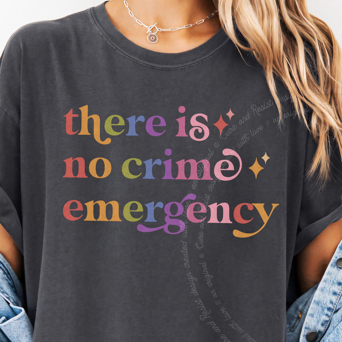 There is No Crime Emergency Care & Resist progressive t-shirt in Graphite