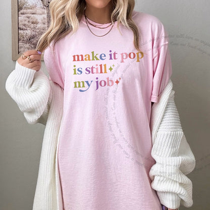 Make It Pop is Still My Job Care & Resist rainbow Comfort Colors tee, Blossom