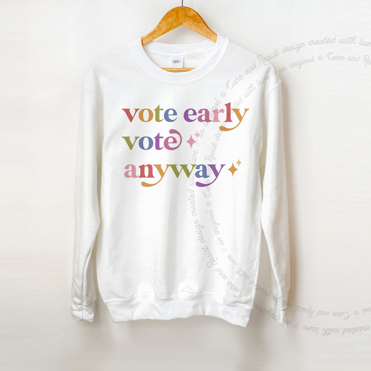 Vote Early Vote Anyway Care & Resist Gildan crewneck sweatshirt in White