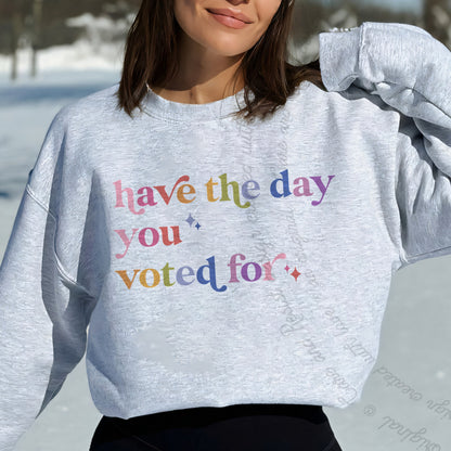 Have the Day You Voted For Care & Resist Gildan crewneck sweatshirt in Sport Grey
