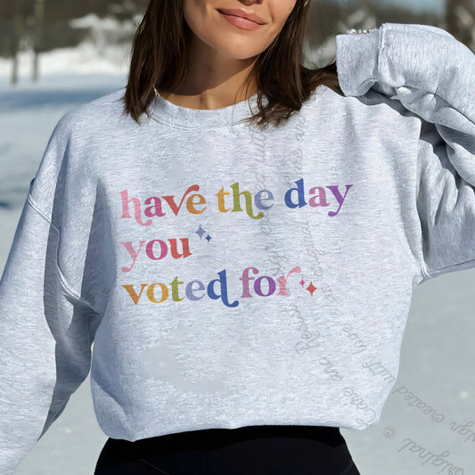 Have the Day You Voted For Care & Resist Gildan crewneck sweatshirt in Sport Grey