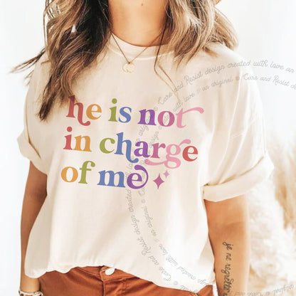 He is not in Charge of Me Care & Resist rainbow Comfort Colors tee, Ivory
