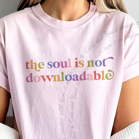 The Soul is not Downloadable Care & Resist progressive t-shirt in Blossom