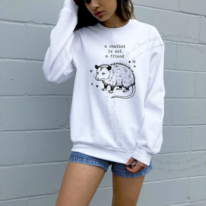 A Chatbot is not a Friend Possum Care & Resist Gildan crewneck sweatshirt in White