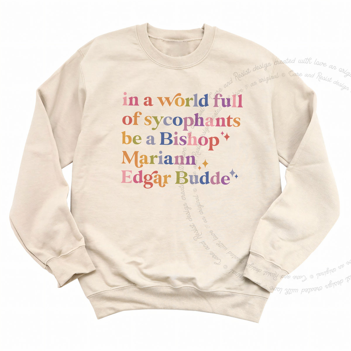 In a World Full of Sycophants Be a Bishop Mariann Edgar Budde Care & Resist Gildan crewneck sweatshirt in Sand