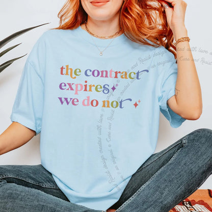 The Contract Expires We Do not Care & Resist rainbow Comfort Colors tee, Chambray
