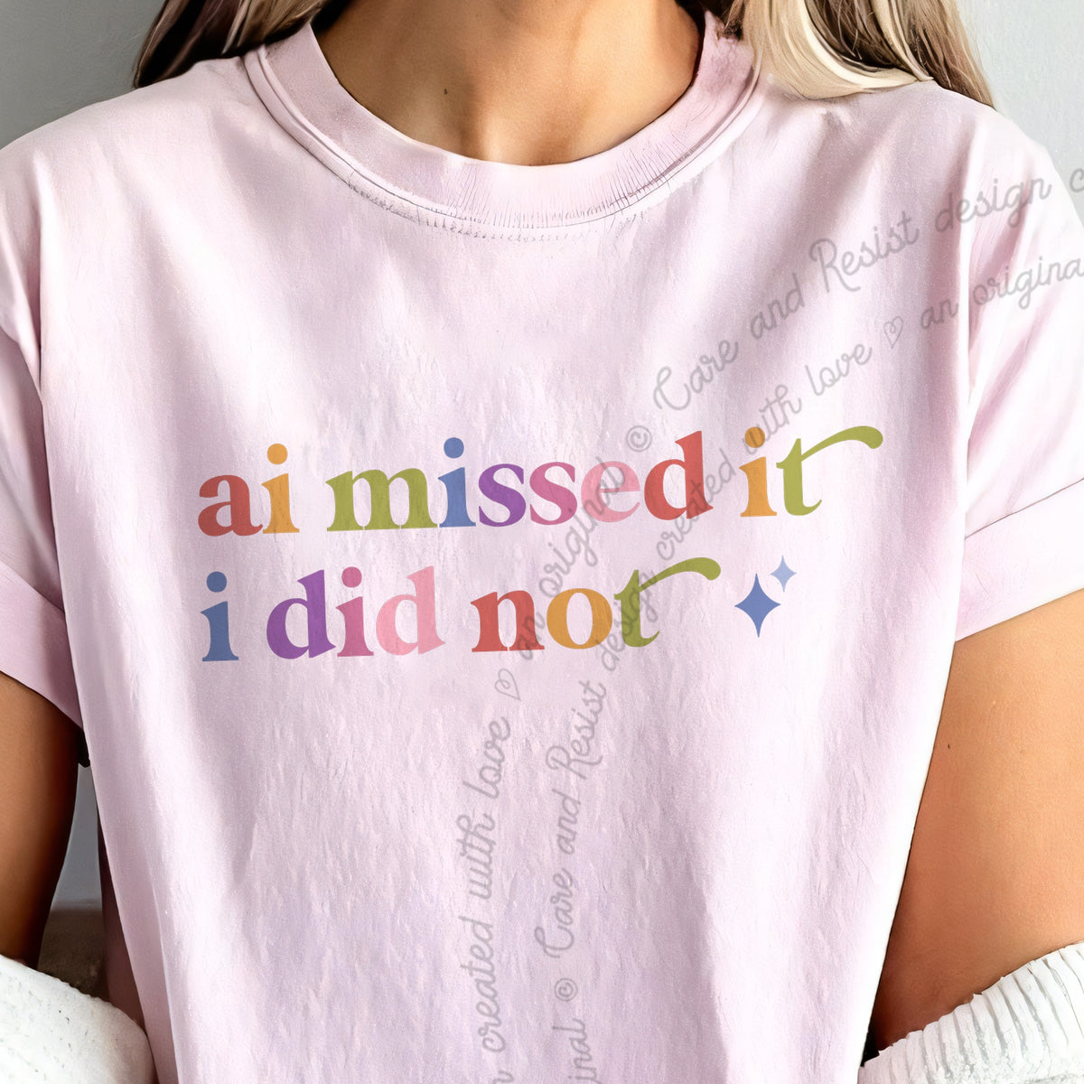 Ai Missed It I Did not Care & Resist progressive t-shirt in Blossom