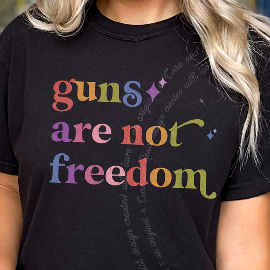 Guns are not Freedom Care & Resist progressive t-shirt in Black