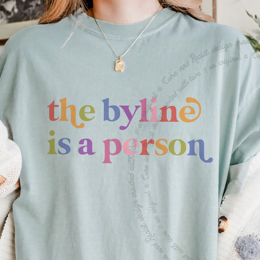 The Byline is a Person Care & Resist progressive t-shirt in Bay