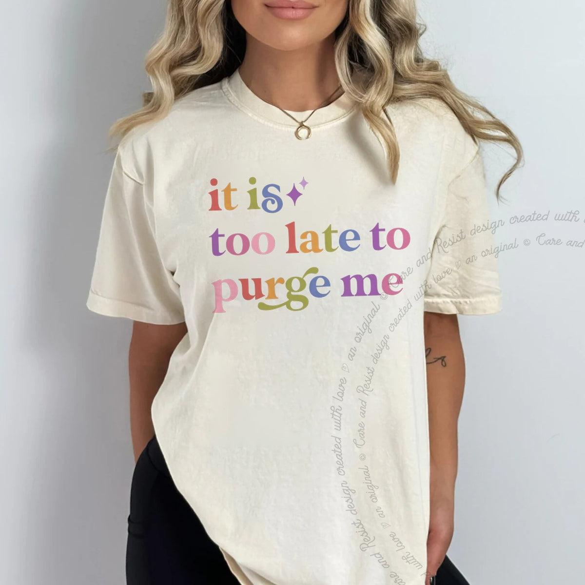 It is Too Late to Purge Me Care & Resist tee in Ivory