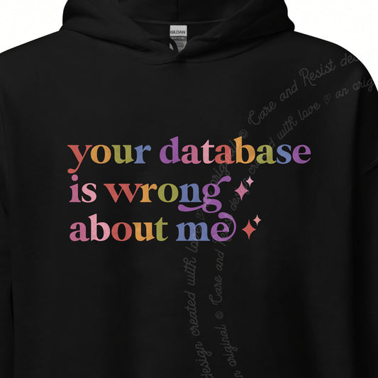 Your Database is Wrong About Me Care & Resist Gildan hoodie in Black