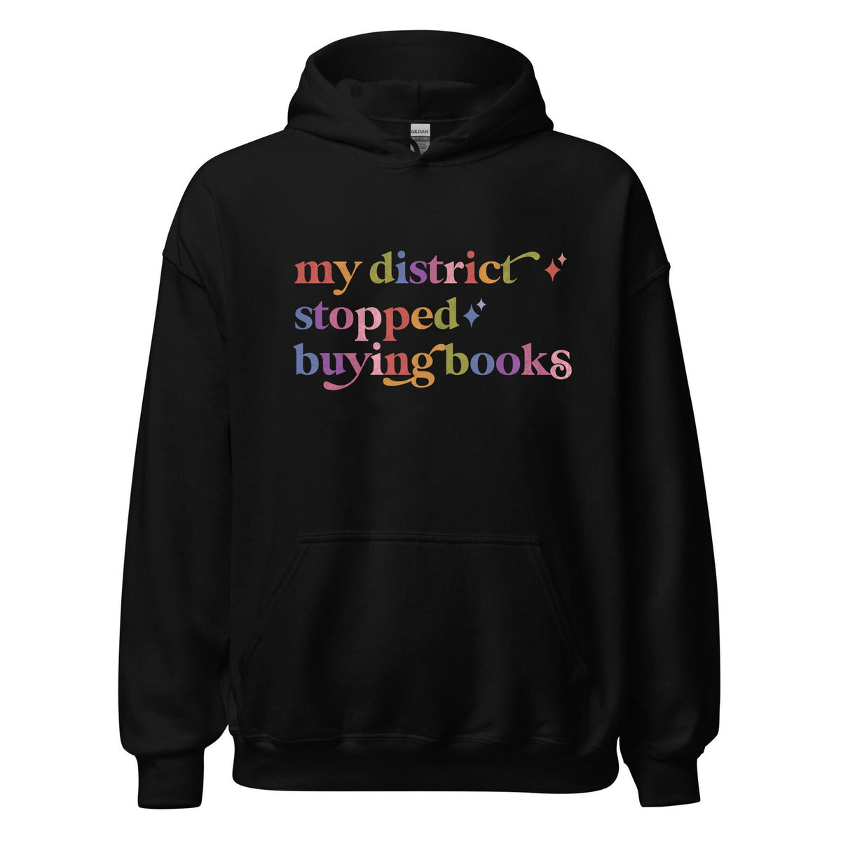 My District Stopped Buying Books Care & Resist Gildan hoodie in Black
