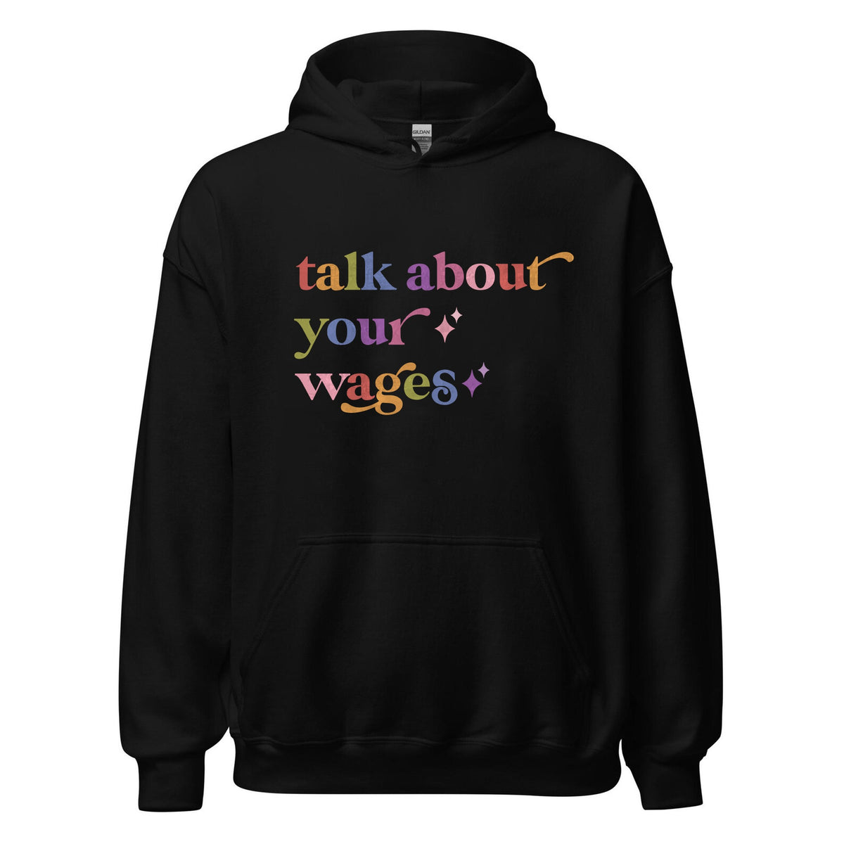 Talk About Your Wages Care & Resist Gildan hoodie in Black