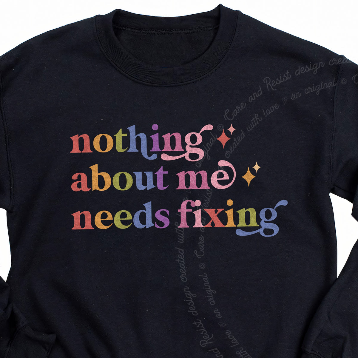 Nothing About Me Needs Fixing Care & Resist Gildan crewneck sweatshirt in Black
