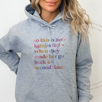 So This Is How Katniss Felt When They Made Her Go Back a Second Time Care & Resist Gildan hoodie in Sport Grey