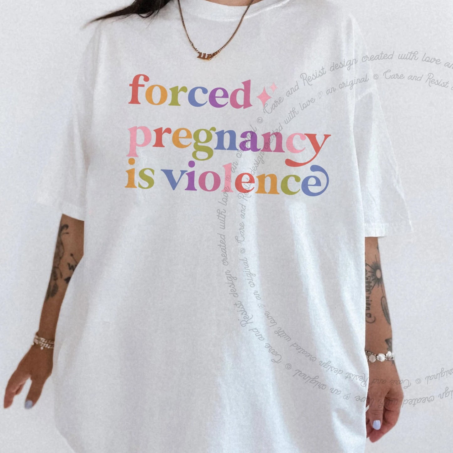 Forced Pregnancy is Violence Care & Resist rainbow Comfort Colors tee, White