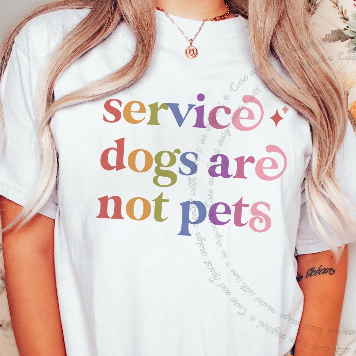 Service Dogs are not Pets Care & Resist rainbow tee