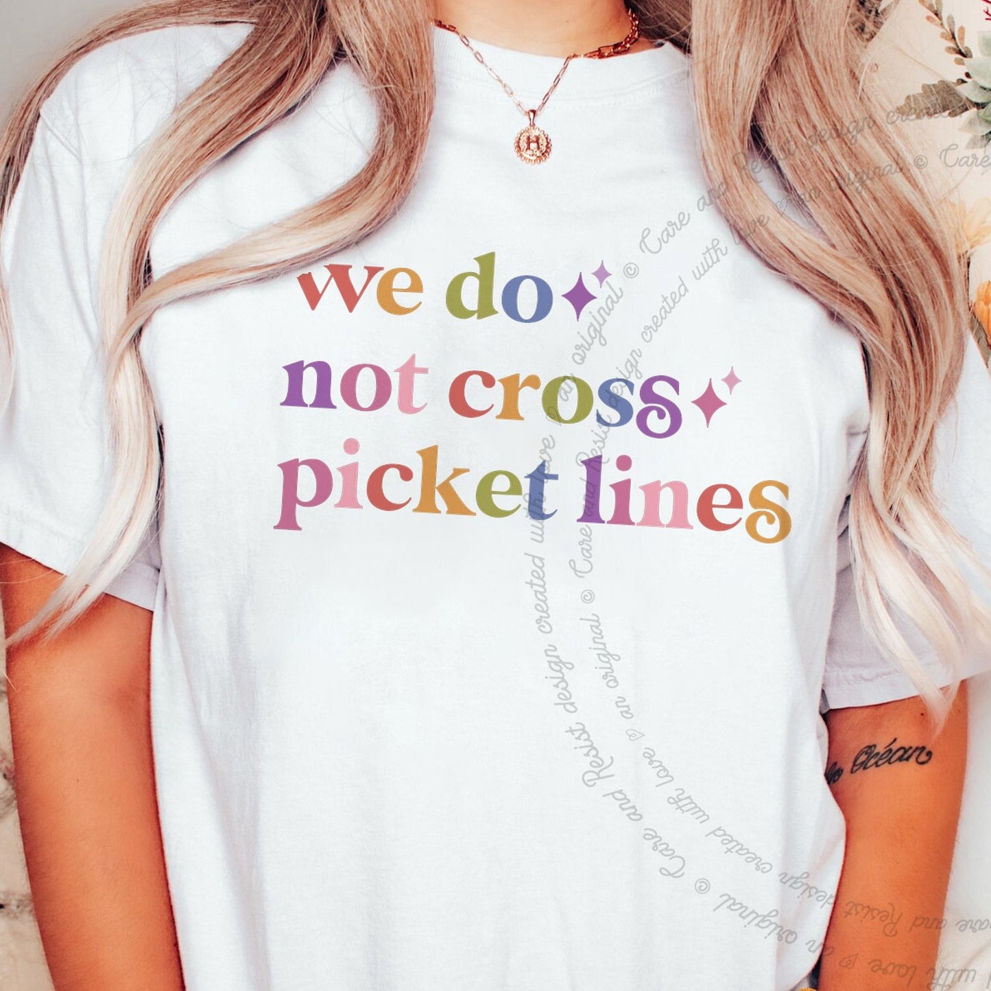 We Do not Cross Picket Lines Care & Resist rainbow Comfort Colors tee, White