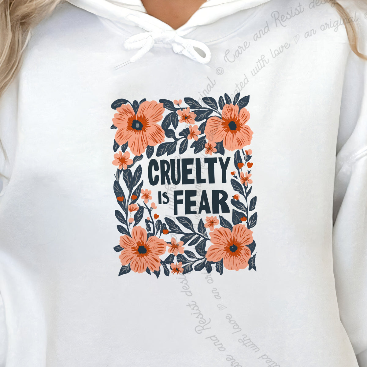 Cruelty Is Fear Care & Resist Gildan hoodie in White
