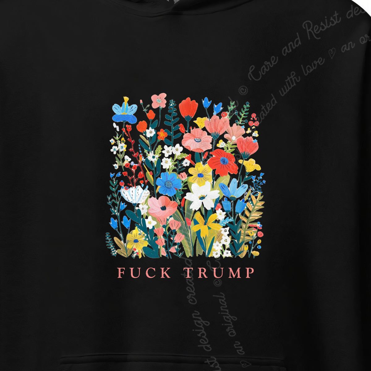 Fuck Trump Floral Care & Resist Gildan hoodie in Black