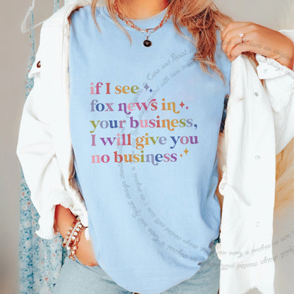 If I See Fox News in Your Business, I Will Give You No Business Care & Resist progressive t-shirt in Chambray