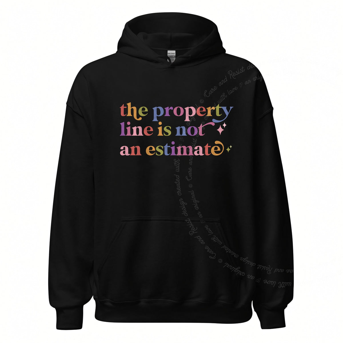The Property Line is not an Estimate Care & Resist Gildan hoodie in Black