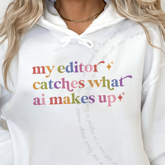 My Editor Catches What Ai Makes Up Care & Resist Gildan hoodie in White