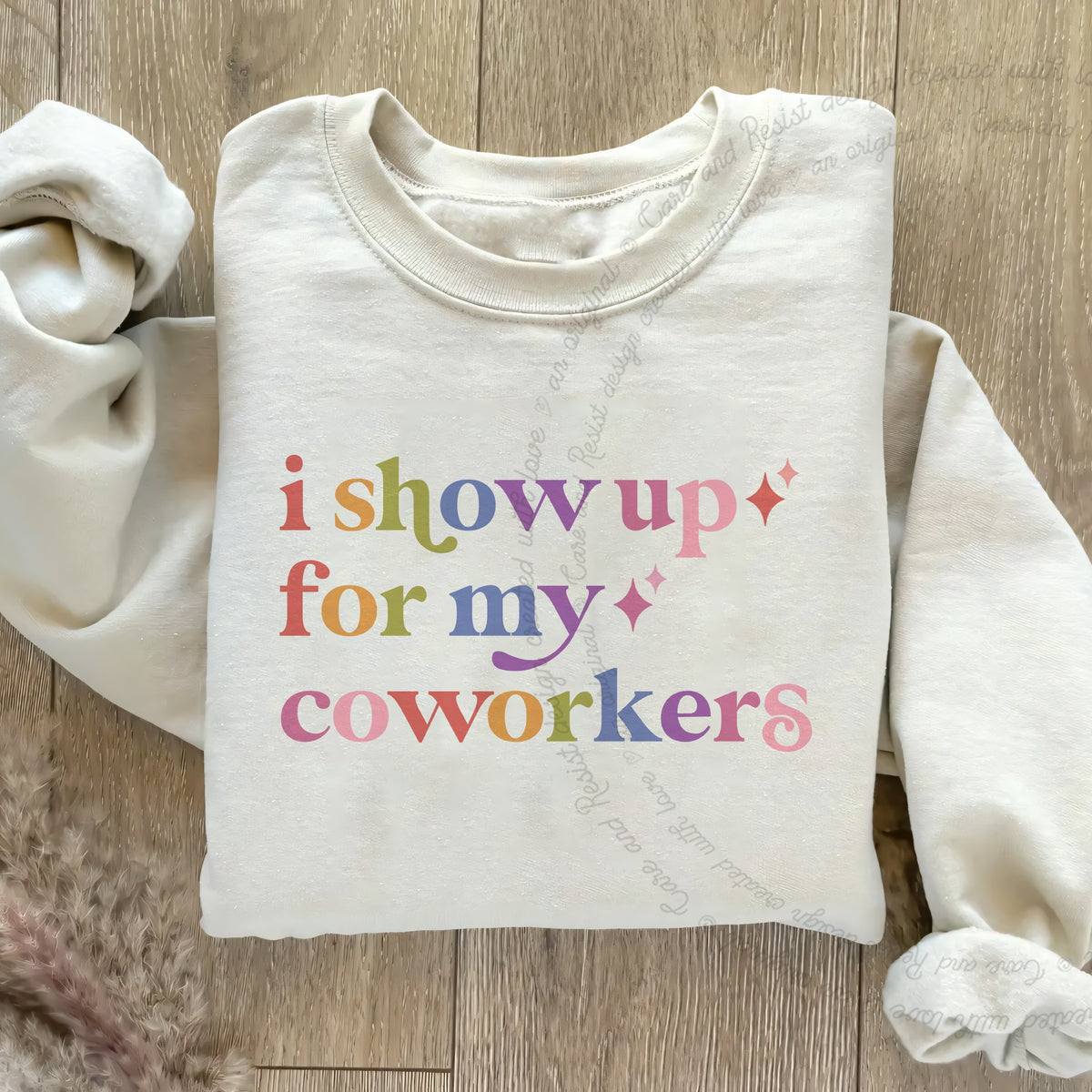 I Show Up for My Coworkers Care & Resist Gildan crewneck sweatshirt in Sand