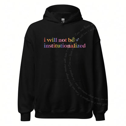 I Will not Be Institutionalized Care & Resist Gildan hoodie in Black