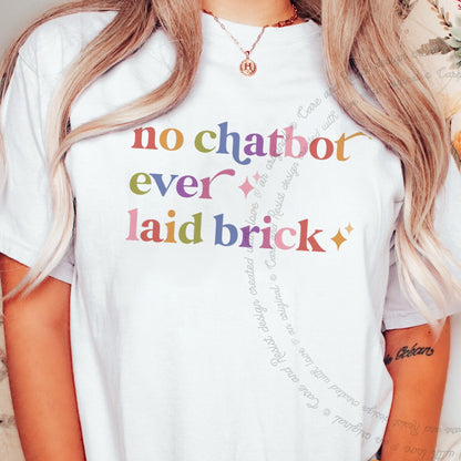 No Chatbot Ever Laid Brick Care & Resist progressive t-shirt in White