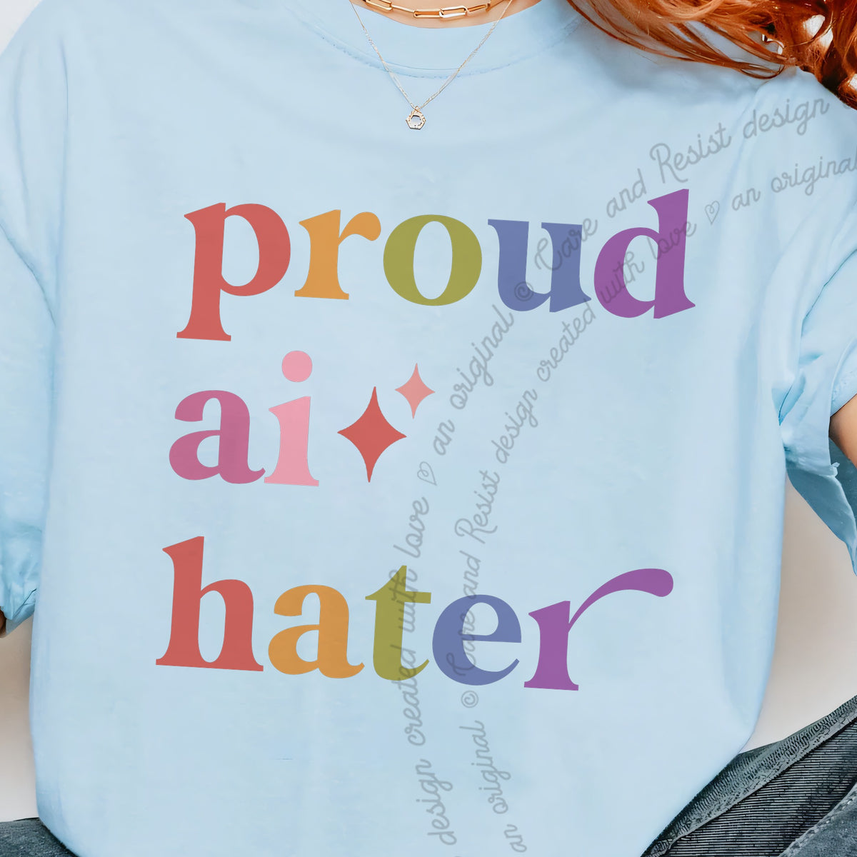 Proud AI Hater Care & Resist progressive t-shirt in Chambray