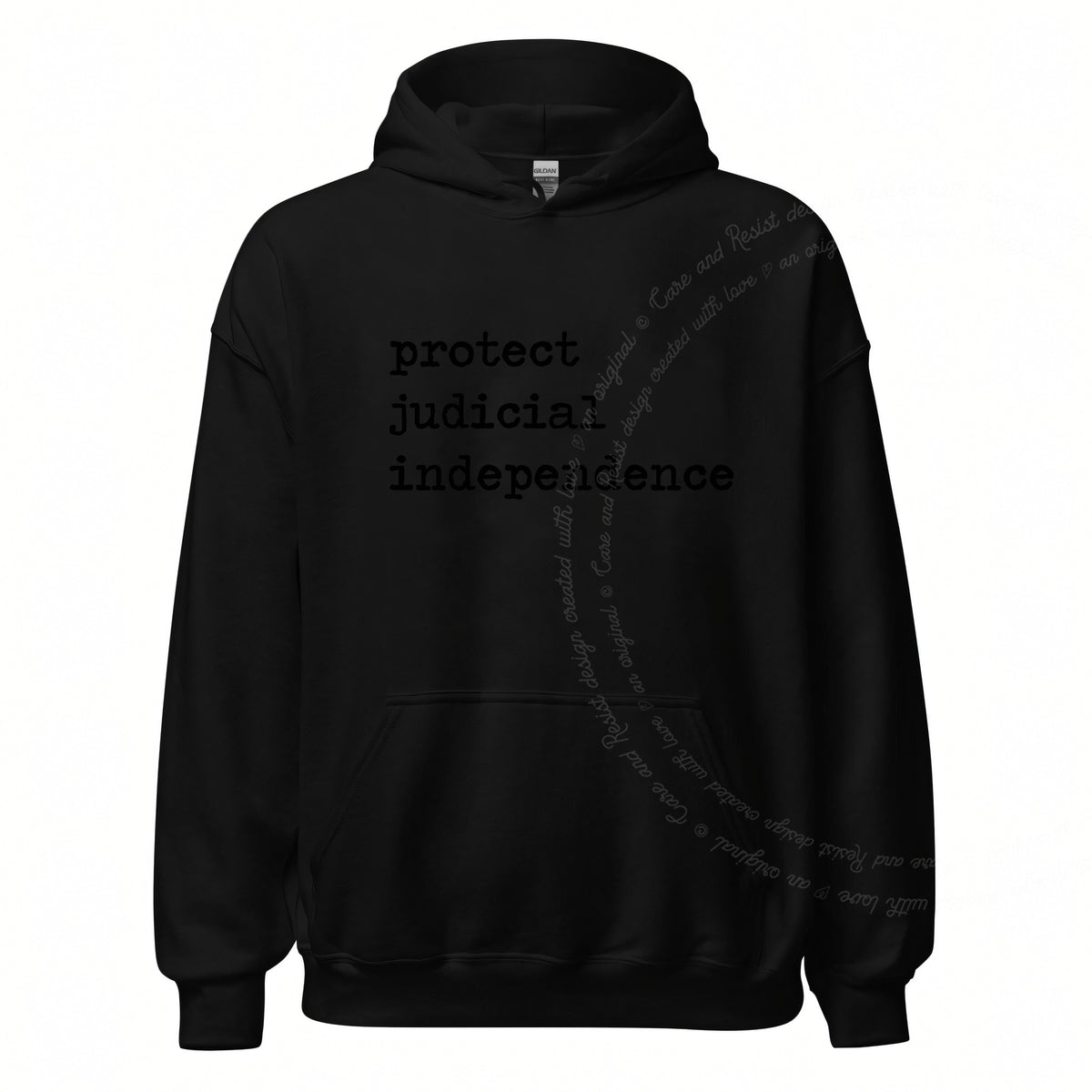 Protect Judicial Independence Care & Resist Gildan hoodie in Black