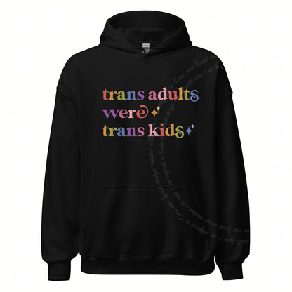 Trans Adults Were Trans Kids Care & Resist Gildan hoodie in Black
