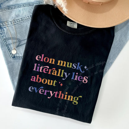 Elon Musk Literally Lies About Everything Care & Resist progressive t-shirt in Black