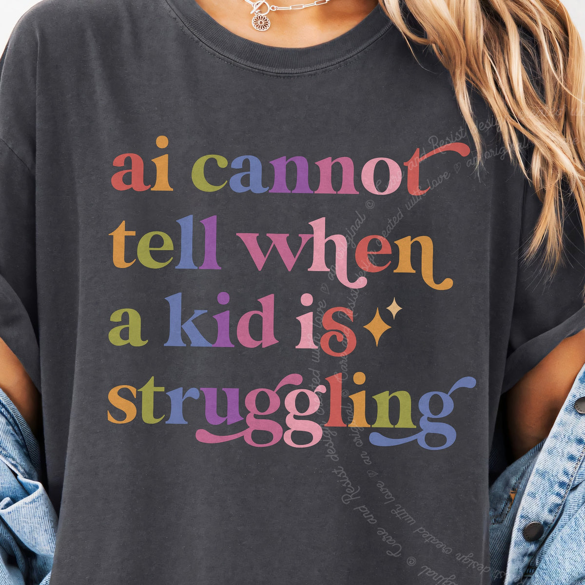 Ai Cannot Tell When a Kid is Struggling Care & Resist progressive t-shirt in Graphite