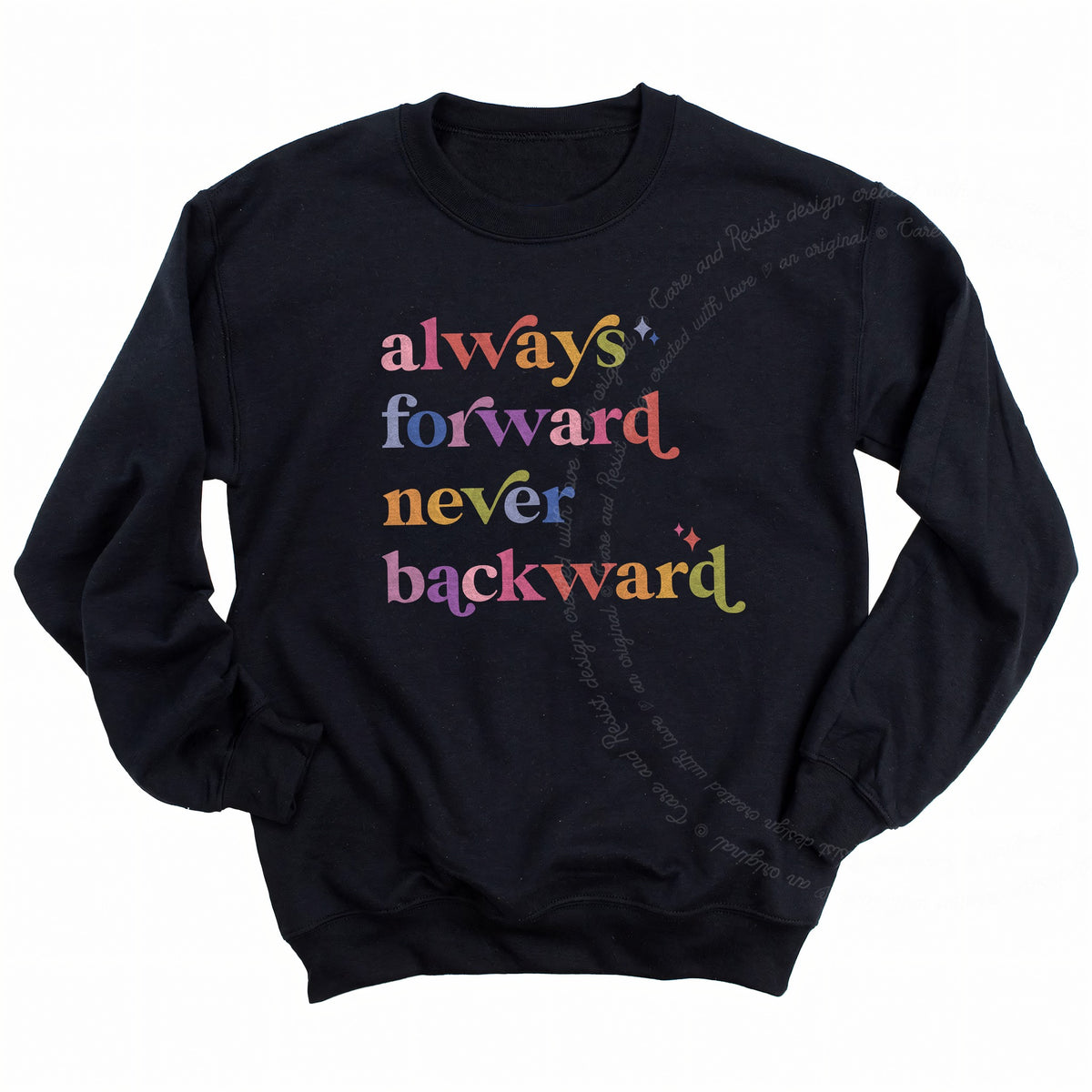 Always Forward Never Backward Care & Resist Gildan crewneck sweatshirt in Black
